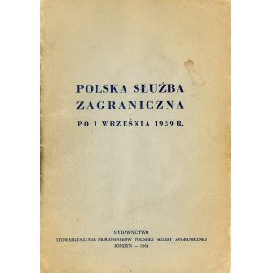 Polska Służba Zagraniczna po 1 września 1939 r. Londyn 1954 Wydaw. Stow. Pracowników Pol. Służby Zagranicznej
