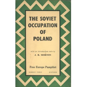 The soviet occupation of Poland. With an Introductory Note by J. B. Morton. London 1940 Free Europe.