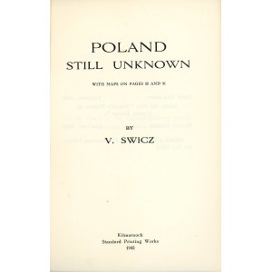 [Szczęsnowicz Wincenty] - Poland still unknown (...) by V. Swicz. Klimarnock 1942 Standard Printing Works.