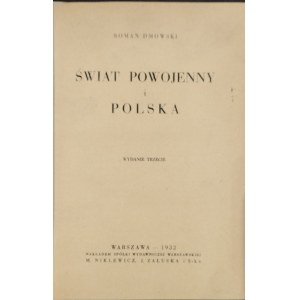 Dmowski Roman - Świat powojenny i Polska. Wyd. 3. Warszawa 1932 Nakł. Spółki Wyd. Warszawskiej. M. Niklewicz, J. Załuska i S-ka.