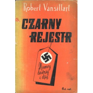Vansittart Robert - Czarny rejestr. Niemcy dawniej a dziś. London 1941 M. I. Kolin Ltd.