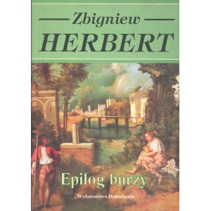 Herbert Zbigniew - Epilog burzy. Wyd. 1. Wrocław 1998 Wyd. Dolnośląskie.