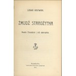 Krzywicki Ludwik - Żmudź starożytna. Dawni Żmudzini i ich warownie. Warszawa 1906 Nakł. Księgarni Naukowej.