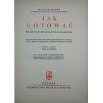 Disslowa Marja - Jak gotować. Praktyczny podręcznik kucharstwa. Poradnik we wszelkich sprawach odżywiania, zestawiania menu, urządzania przyjęć, dekoracji stołu. Przejrzała i uzupełniła Pani Elżbieta. Poznań [1938] Wyd. Polskie R. Wegnera.