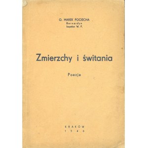 Pociecha Marek - Zmierzchy i świtania. Poezje. Kraków 1946. Dedykacja autora.