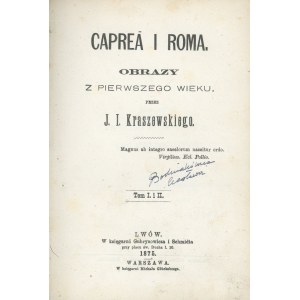 Kraszewski J[ózef] I[gnacy] - Capreä i Roma. Obrazy z pierwszego wieku przez ... T. 1-4. Lwów 1875 Nakł. Pillera i Gubrynowicza et Schmidta.