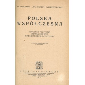 Pawłowski St., Bystroń J. St., A. Peretiatkowicz - Polska współczesna. Lwów-Warszawa 1928 Książnica-Atlas.