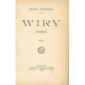 Sienkiewicz Henryk - Wiry. Powieść . T. 1-2. Warszawa 1910 Nakł. Gebethnera i Wolffa.