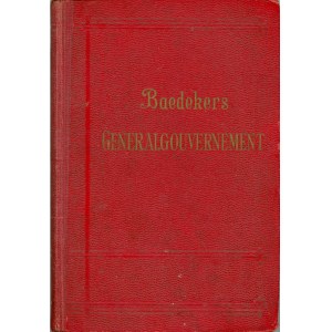 Baedeker Karl - Das Generalgouvernement. Reisehandbuch von ... Mit 3 Karten und 6 Stadtplänen. Leipzig 1943 Karl Baedeker.