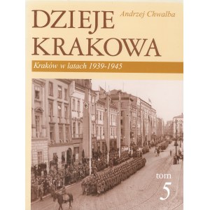 Dzieje Krakowa. T. 5. Chwalba Andrzej - Kraków w latach 1939-45. Pod red. Janiny Bieniarzówny, Jana M. Małeckiego. Kraków 2002 Wyd. Literackie.