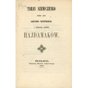 Sowiński Leonard - Taras Szewczenko studium przez ... z dołączeniem przekładu Hajdamaków. Wilno 1861 Nakł. Michała Gałkowskiego.