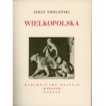 Smoleński Jerzy - Wielkopolska. Poznań [1930] Wyd. Polskie. (R. Wegner).
