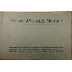 Polskie wybrzeże morskie. [1924] Warszawa - Poznań - Kraków Nakładem Polskiego Tow. Księgarni Kolejowych Ruch S. A.