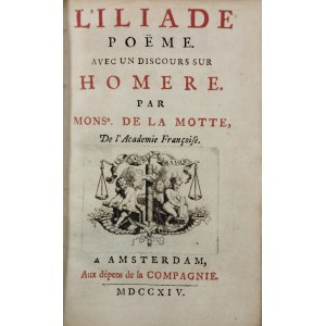 Homer - L'Iliade, poëme. Avec un discours sur Homère, par M. de La Motte. Amsterdam 1714.