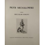 Sterling Mieczysław - Piotr Michałowski. Warszawa 1932 Instytut Wydawniczy Bibljoteka Polska.