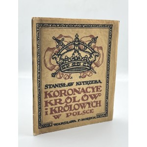 Kutrzeba Stanisław- Koronacye królów i królowych w Polsce [Warschau 1918].