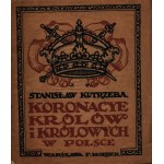 Kutrzeba Stanisław- Koronacye królów i królowych w Polsce [Warszawa 1918]