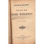 Smoleński Władysław- Das letzte Jahr des Großen Sejm [Krakau 1897].