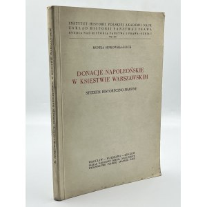 Senkowska-Gluck Monika -Napoleonic Donations in the Duchy of Warsaw. A historical and legal study [Wrocław 1968].