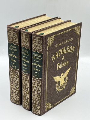 Askenazy Szymon- Napoleon a Polska [reprint wydania z 1918-19][T.I-III]