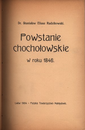 Eliasz- Radzikowski Stanisław- Powstanie chochołowskie w roku 1846 [Lwów 1904]
