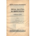 Składkowski Sławoj Felicjan- Moja służba w Brygadzie-pamiętnik polowy[tom.I-II,komplet][Warszawa 1935]