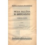 Składkowski Slawoj Felicjan- Moja służba w Brygadzie-pamiętnik polowy[tom.I-II,komplet][Warschau 1935].