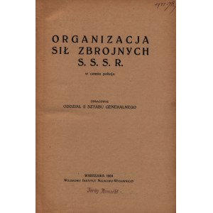 Organizacja sił zbrojnych S.S.S.R. w czasie pokoju. Opracował Oddział II Sztabu Generalnego [Warszawa 1924]