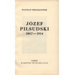 Pobóg- Malinowski Władysław- Józef Piłsudski 1867-1914 [London 1964].