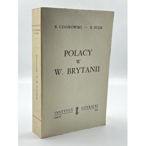 Czaykowski Bohdan, Sulik Boleslaw- Poles in Great Britain [first edition, Paris 1961].
