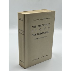 Składkowski Slawoj Felicjan- Not the last word of the accused. Memories and articles [London 1964].