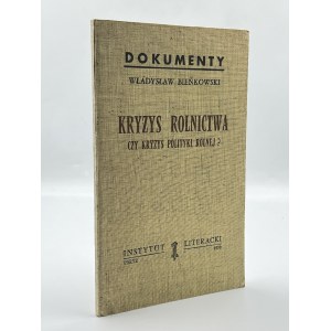 Bieńkowski Władysław- Kryzys rolnictwa czy kryzys polityki rolnej? [Paryż 1970]