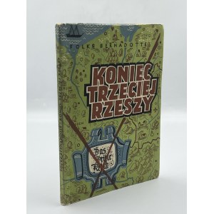 Bernadotte Folke- Koniec Trzeciej Rzeszy [okładka Józef Mroszczak][AWiR 1946]