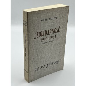 Holzer Jerzy- ,,Solidarnosć’’ 1980-1981. Geneza i historia [Instytut Literacki Paryż]