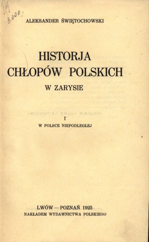 Świętochowski Aleksander- Historja chłopów polskich w zarysie [Lwów-Poznań 1928]