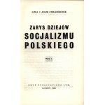 Ciołkoszowie Lidia i Adam- Zarys dziejów socjalizmu polskiego [tom I-II, komplet][Londyn 1966,1972]