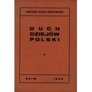 Chołoniewski Antoni- The Spirit of Polish History [Rome 1946].