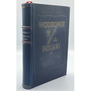 Oppman Edmund- Wodzowie Polski. Szlakami chwały oręża polskiego [Warschau 1935].