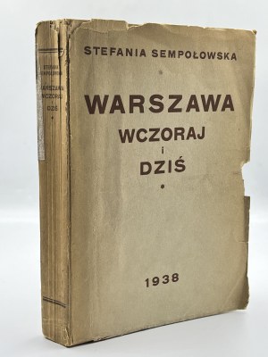 Sempołowska Stefania - Warszawa wczoraj i dziś [exlibris oraz dedykacja Zygmunta Stępińskiego][Warszawa 1938]