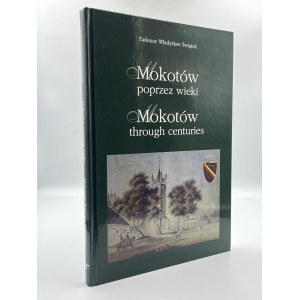 Swietek Tadeusz Wladyslaw- Mokotow through the centuries [dedication by the author](bilingual album)
