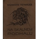 Tetmajer Kazimierz- Na skalnem Podhalu [Jubiläumsausgabe] [künstlerische Bearbeitung durch Leon Wyczółkowski].