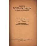 Mistrz Piotr Pathelin [ozdobił rysunkami Tadeusz Potworowski][wydanie pierwsze, 1938]