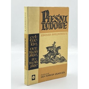 Porębowicz Edward- Pieśni ludowe; celtyckie, germańskie, romańskie [ilustrował J.M.Szancer]