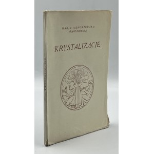 Jasnorzewska (Pawlikowska) Marja- Krystalizacje [first printing][Warsaw 1937].