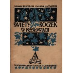 Kadzińska Hanna i Kaczyńska Wanda- Święty roczek w przysłowiach [ilustracje Wandy Romeykówny][Warszawa 1947]