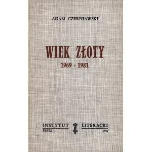 Czerniawski Adam - Wiek złoty 1969- 1981 [Erstausgabe, Paris 1982].
