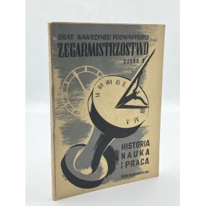 Podwapiński Wawrzyniec- Clockmaking.Part 1[Widmung des Autors][schönes Exemplar].