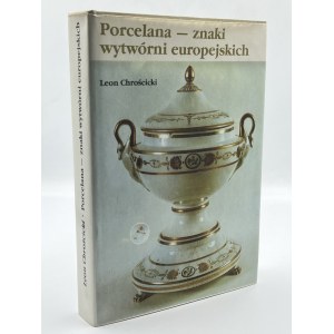 Chrościcki Leon- Porcelana- znaki wytwórni europejskich [Warszawa 1991]