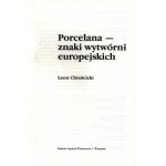 Chrościcki Leon- Porcelana- znaki wytwórni europejskich [Warszawa 1991]