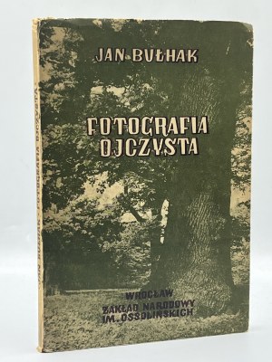 Bułhak Jan- Fotografia ojczysta. Rzecz o uspołecznieniu fotografii [wydanie pierwsze][Wrocław 1951]